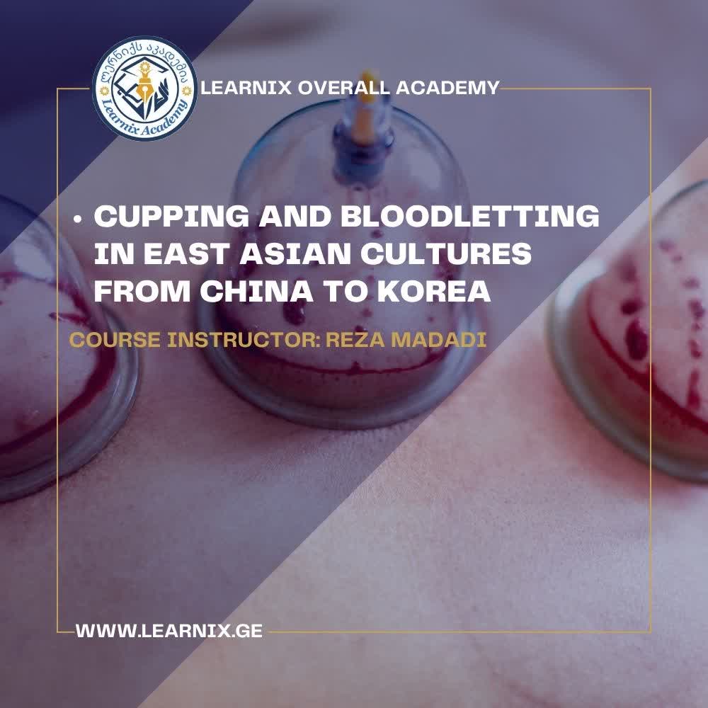 Cupping and bloodletting in East Asian Cultures from China to korea